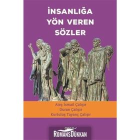 İnsanlığa Yön Veren Sözler - Ateş İsmail Çalışır