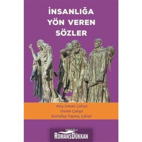 İnsanlığa Yön Veren Sözler - Ateş İsmail Çalışır