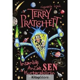 İNSANLIĞI ANCAK SEN KURTARABILIRSIN BIR JOHNNY MAXWELL HIKAYESI - TERRY PRATCHETT