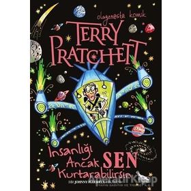 İNSANLIĞI ANCAK SEN KURTARABILIRSIN BIR JOHNNY MAXWELL HIKAYESI - TERRY PRATCHETT