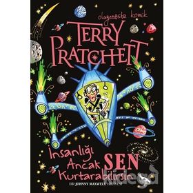 İNSANLIĞI ANCAK SEN KURTARABILIRSIN BIR JOHNNY MAXWELL HIKAYESI - TERRY PRATCHETT