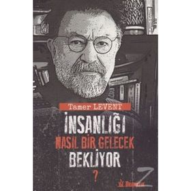 İNSANLIĞI NASIL BIR GELECEK BEKLIYOR - SERVER TANILLI