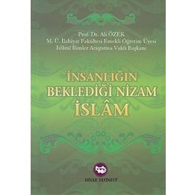 İnsanlığın Beklediği Nizam İslam - Ali Özek