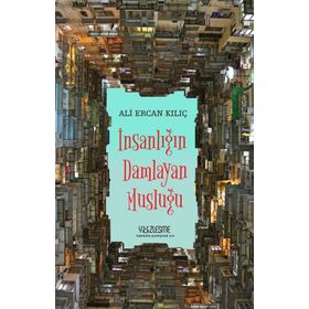 İnsanlığın Damlayan Musluğu - Ali Ercan Kılıç