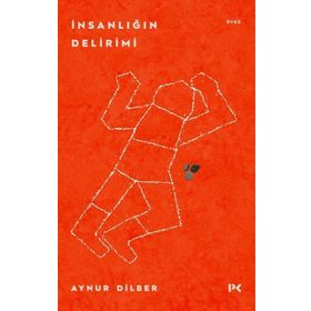 İnsanlığın Delirimi - Aynur Dilber