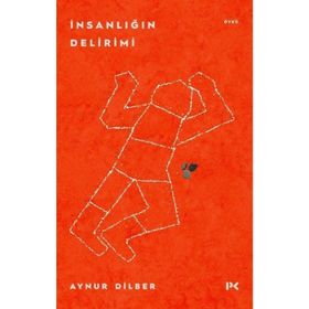 İnsanlığın Delirimi - Aynur Dilber