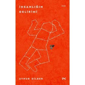 İnsanlığın Delirimi - Aynur Dilber