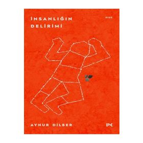 İnsanlığın Delirimi - Aynur Dilber