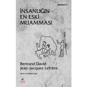 İNSANLIĞIN EN ESKI MUAMMASI - BERTRAND DAVID;JEAN-JACQUES LEFRÈRE