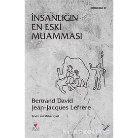 İNSANLIĞIN EN ESKI MUAMMASI - BERTRAND DAVID;JEAN-JACQUES LEFRÈRE