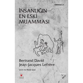 İNSANLIĞIN EN ESKI MUAMMASI - BERTRAND DAVID;JEAN-JACQUES LEFRÈRE