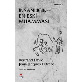 İNSANLIĞIN EN ESKI MUAMMASI - BERTRAND DAVID;JEAN-JACQUES LEFRÈRE