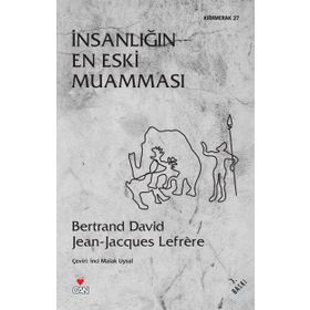 İNSANLIĞIN EN ESKI MUAMMASI - BERTRAND DAVID;JEAN-JACQUES LEFRÈRE