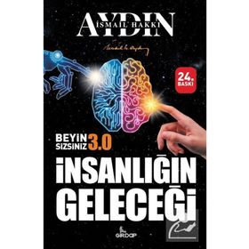 İnsanlığın Geleceği Beyin Sizsiniz - Aydın İsmail Hakkı