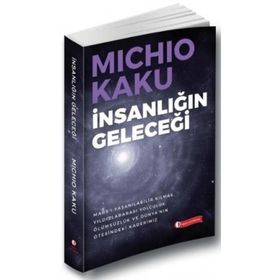 İnsanlığın Geleceği - Michio Kaku