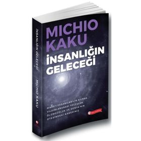 İnsanlığın Geleceği - Michio Kaku