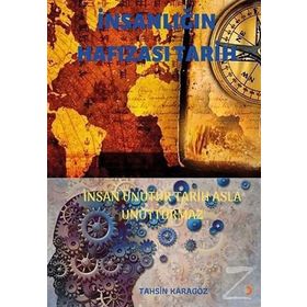 İnsanlığın Hafızası Tarih - Tahsin Karagöz