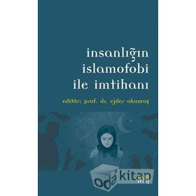 İnsanlığın İslamofobi ile İmtihanı - Ejder Okumuş