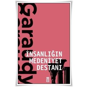 İNSANLIĞIN MEDENIYET DESTANI - ROGER GARAUDY