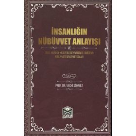 İnsanlığın Nübüvvet Anlayışı Prof. Dr. Vechi Sönmez