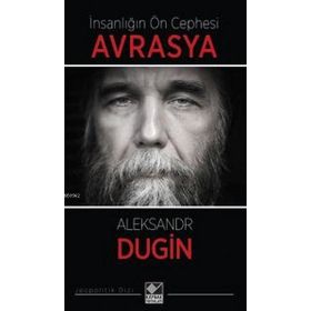 İnsanlığın Ön Cephesi Avrasya - Kaynak Yayınları