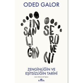İnsanlığın Serüveni Zenginliğin ve Eşitsizliğin Tarihi - Oded Galor