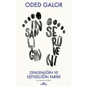 İnsanlığın Serüveni Zenginliğin ve Eşitsizliğin Tarihi - Oded Galor