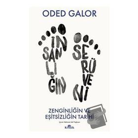İnsanlığın Serüveni Zenginliğin ve Eşitsizliğin Tarihi - Oded Galor