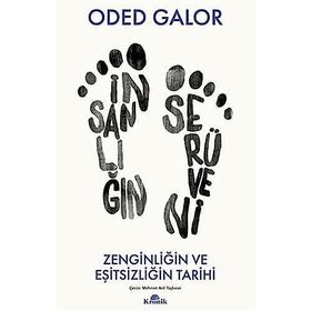İnsanlığın Serüveni Zenginliğin ve Eşitsizliğin Tarihi - Oded Galor