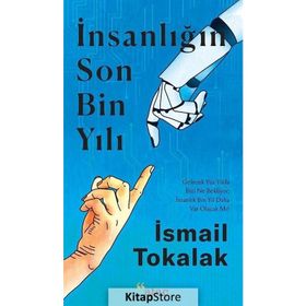 İnsanlığın Son Bin Yılı - İsmail Tokalak