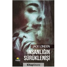 İnsanlığın Sürüklenişi - Jack London