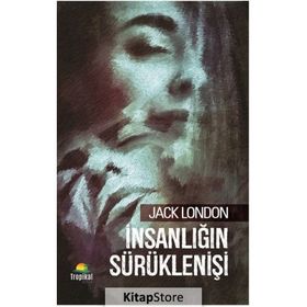 İnsanlığın Sürüklenişi - Jack London
