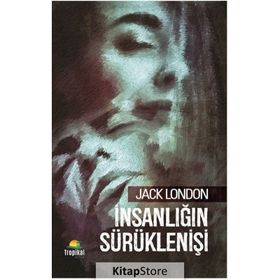 İnsanlığın Sürüklenişi - Jack London