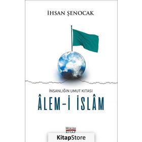 İnsanlığın Umut Kıtası Alemi İslam - İhsan Şenocak