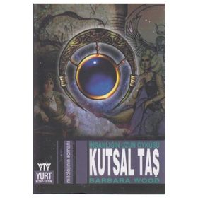 İNSANLIĞIN UZUN ÖYKÜSÜ KUTSAL TAŞ - BARBARA WOOD