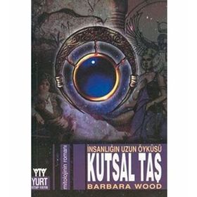 İNSANLIĞIN UZUN ÖYKÜSÜ KUTSAL TAŞ - BARBARA WOOD