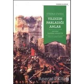 İnsanlığın Yıldızının Parladığı Anlar - On Dört Tarihsel Minyatür - Stefan Zweig
