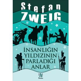 İnsanlığın Yıldızının Parladığı Anlar - Stephan Zweig