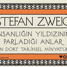 İnsanlığın Yıldızının Parladığı Anlar - Stephan Zweig