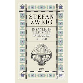 İnsanlığın Yıldızının Parladığı Anlar - Stephan Zweig