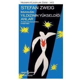 İnsanlığın Yıldızının Yükseldiği Anlar - Stefan Zweig