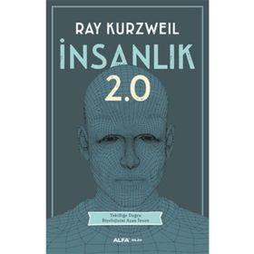 İnsanlık 2.0 - Ray Kurzweil