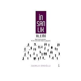 İnsanlık Alemi - Damla Eroğlu