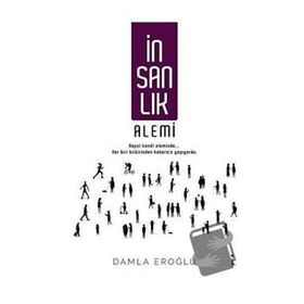 İnsanlık Alemi - Damla Eroğlu