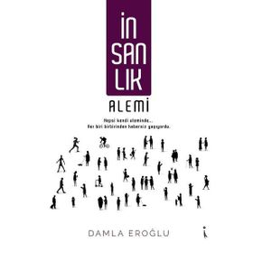 İnsanlık Alemi - Damla Eroğlu