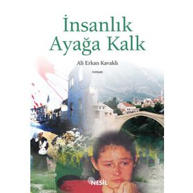 İnsanlık Ayağa Kalk - Ali Erkan Kavaklı