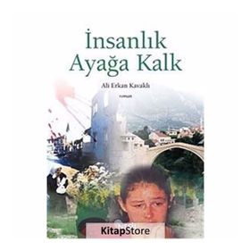 İnsanlık Ayağa Kalk - Ali Erkan Kavaklı