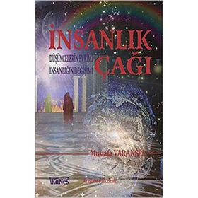 İNSANLIK ÇAĞI DÜŞÜNCELERIN EVRIMI İNSANLIĞIN DEĞIŞIMI - MUSTAFA VARANSEL