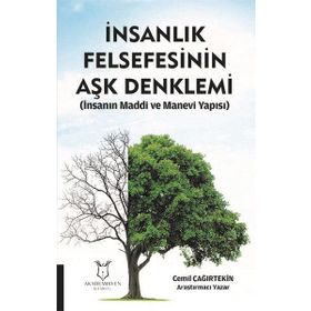 İnsanlık Felsefesinin Aşk Denklemi / Cemil Çağırtekin