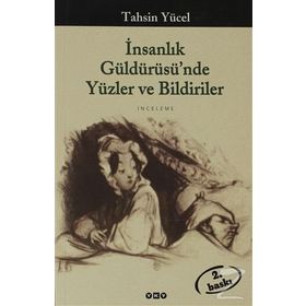 İNSANLIK GÜLDÜRÜSÜNDE YÜZLER VE BILDIRILER - TAHSIN YÜCEL